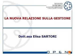 LA NUOVA RELAZIONE SULLA GESTIONE Dott ssa Elisa