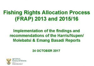 Fishing Rights Allocation Process FRAP 2013 and 201516