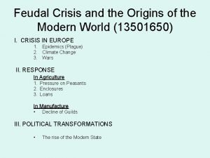 Feudal Crisis and the Origins of the Modern