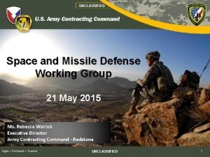 UNCLASSIFIED Space and Missile Defense Working Group 21