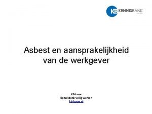 Asbest en aansprakelijkheid van de werkgever KBbouw Kennisbank