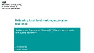 Delivering local level multiagency cyber resilience Resilience and