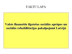 FAKTU LAPA Valsts finanstie ilgstoas socils aprpes un