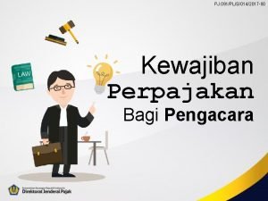 PJ 091PLS0142017 00 Kewajiban Perpajakan Bagi Pengacara Apa