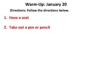 WarmUp January 20 Directions Follow the directions below