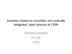 Activities related to monolithic and vertically integrated pixel