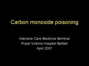 Carbon monoxide poisoning Intensive Care Medicine Seminar Royal