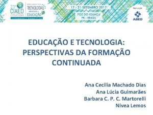 EDUCAO E TECNOLOGIA PERSPECTIVAS DA FORMAO CONTINUADA Ana