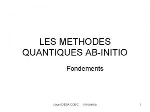 LES METHODES QUANTIQUES ABINITIO Fondements cours DESA COEC