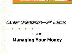 Career Orientation 2 nd Edition Unit 8 Managing