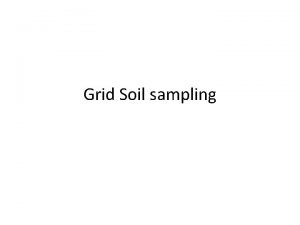 Grid Soil sampling Soil Fertility Issues Multi Nutrient