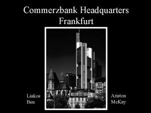 Commerzbank Headquarters Frankfurt Liakos Ben Ariston Mc Kay