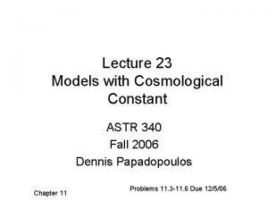 Lecture 23 Models with Cosmological Constant ASTR 340