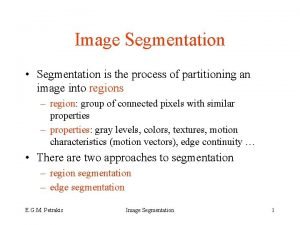 Image segmentation is the process of