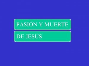 Pasión y muerte de jesús resumen