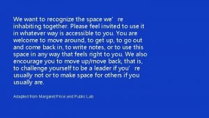 We want to recognize the space were inhabiting