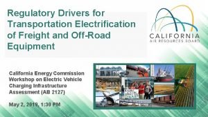 Regulatory Drivers for Transportation Electrification of Freight and