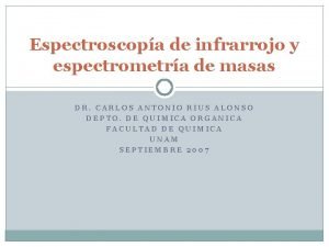 Espectroscopa de infrarrojo y espectrometra de masas DR