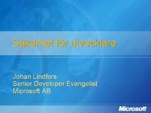 Skerhet fr utvecklare Johan Lindfors Senior Developer Evangelist