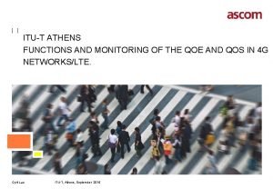 ITUT ATHENS FUNCTIONS AND MONITORING OF THE QOE