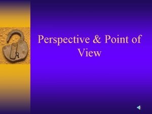 From whose perspective is the story told From whose perspective is the story told