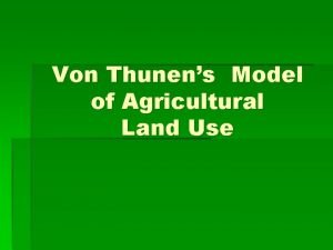 Assumptions of von thunen model