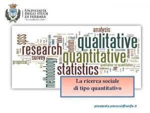 La ricerca sociale di tipo quantitativo pierpaola pierucciunife