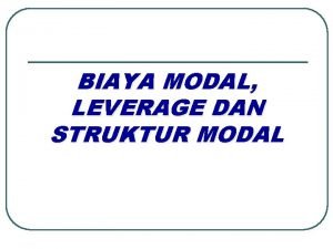Biaya modal leverage dan struktur modal