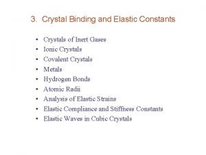 Crystal binding and elastic constants