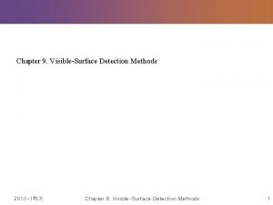 Chapter 9 VisibleSurface Detection Methods 2010 1 Chapter