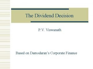 The Dividend Decision P V Viswanath Based on