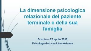 La dimensione psicologica relazionale del paziente terminale e