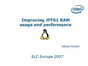 Improving JFFS 2 RAM usage and performance Alexey