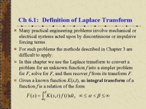 Ch 6 1 Definition of Laplace Transform Many