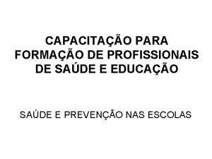 CAPACITAO PARA FORMAO DE PROFISSIONAIS DE SADE E