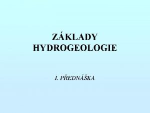 ZKLADY HYDROGEOLOGIE I PEDNKA DOPORUEN LITERATURA Schwartz F