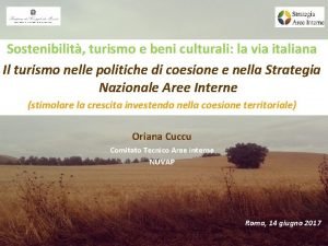 Sostenibilit turismo e beni culturali la via italiana
