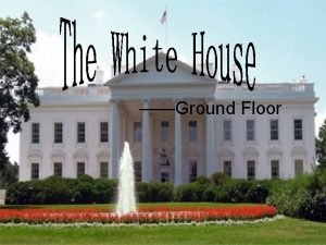 White house ground floor