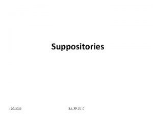 Types of suppositories Types of suppositories