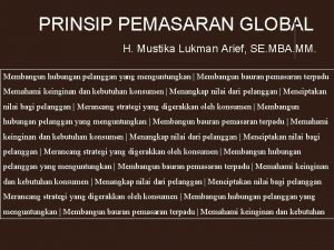 PRINSIP PEMASARAN GLOBAL H Mustika Lukman Arief SE