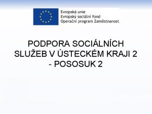 PODPORA SOCILNCH SLUEB V STECKM KRAJI 2 POSOSUK