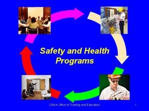 Safety and Health Programs OSHA Office of Training