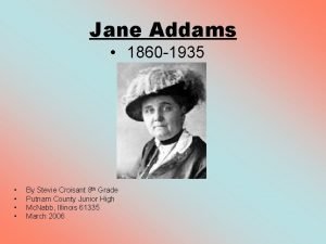 Jane Addams 1860 1935 By Stevie Croisant 8