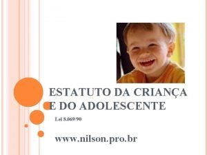 ESTATUTO DA CRIANA E DO ADOLESCENTE Lei 8