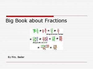 Big Book about Fractions By Mrs Bader The