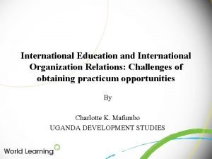 International Education and International Organization Relations Challenges of