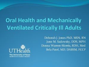 Oral Health and Mechanically Ventilated Critically Ill Adults