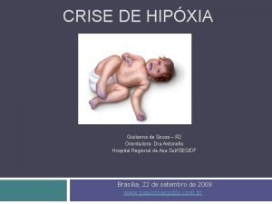 CRISE DE HIPXIA Giulianna de Sousa R 2