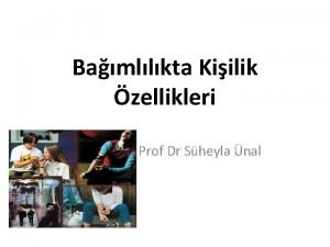 Bamllkta Kiilik zellikleri Prof Dr Sheyla nal Kiilik