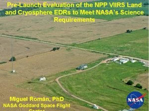 PreLaunch Evaluation of the NPP VIIRS Land Cryosphere